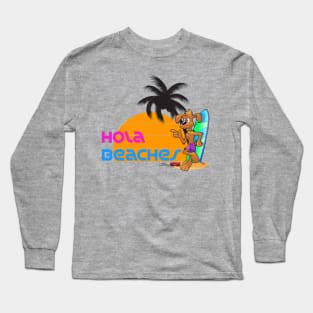 Hola beaches Long Sleeve T-Shirt